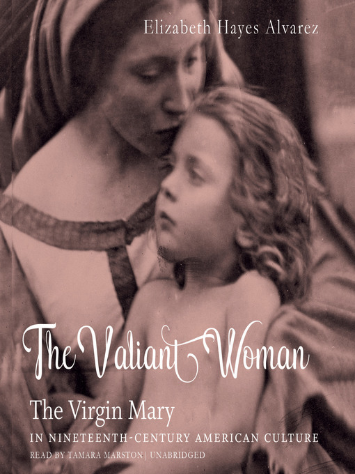 Title details for The Valiant Woman by Elizabeth Hayes Alvarez - Available